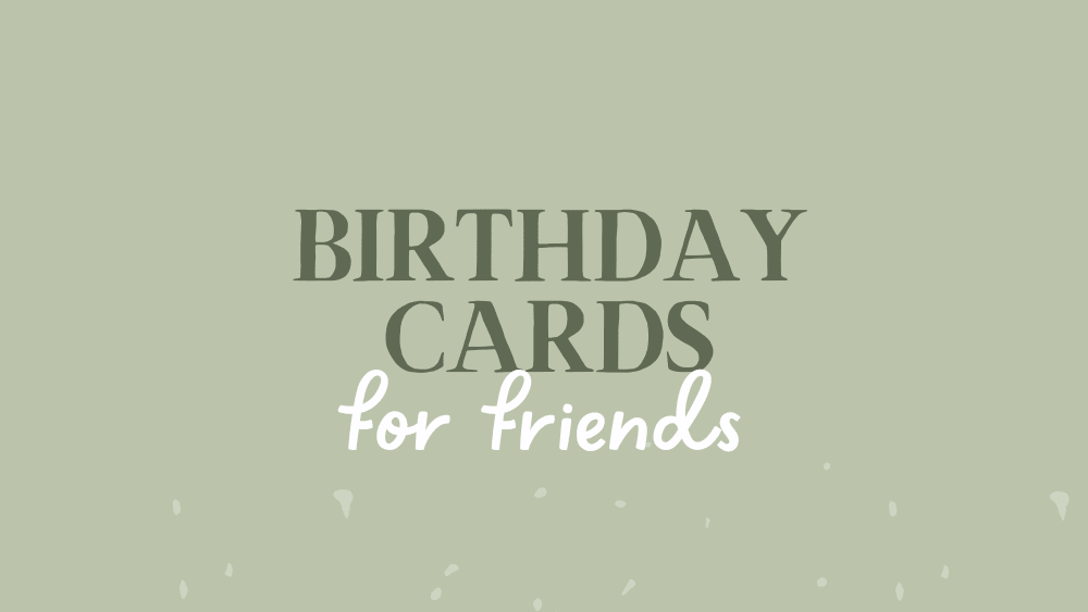 Birthday Cards for a Friend - Whimsi Lilley