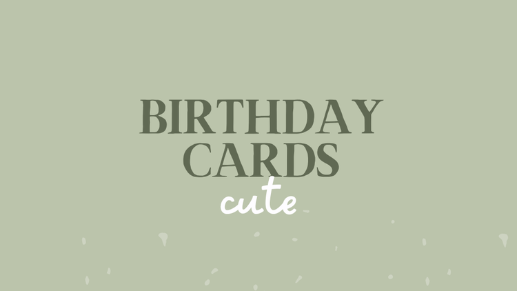 Cute Birthday Cards