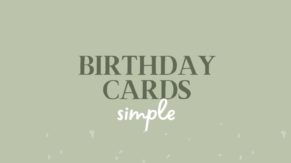 Simple Birthday Cards - Whimsi Lilley