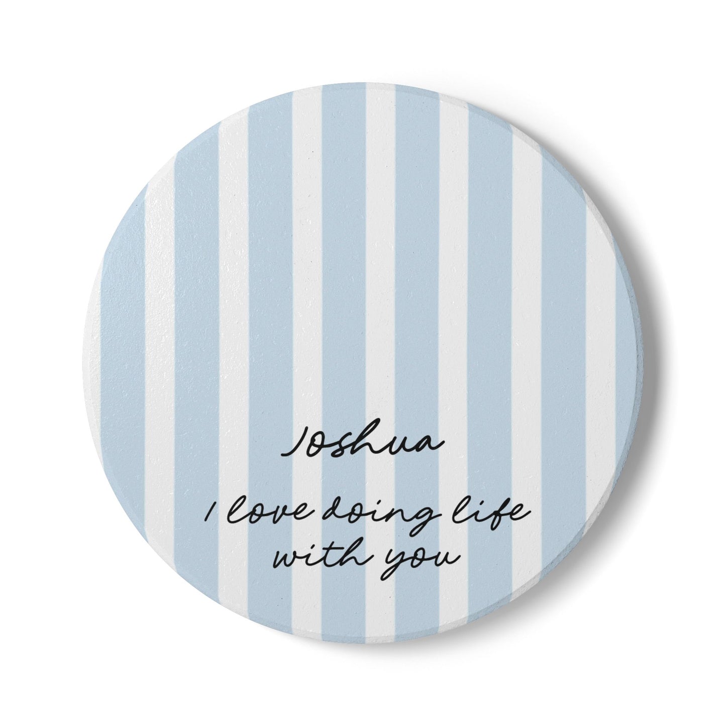 Personalized Ceramic Coaster — Blue Stripe "I love doing life with you"