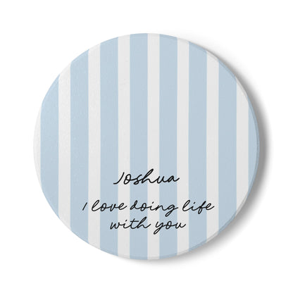 Personalized Ceramic Coaster — Blue Stripe "I love doing life with you"