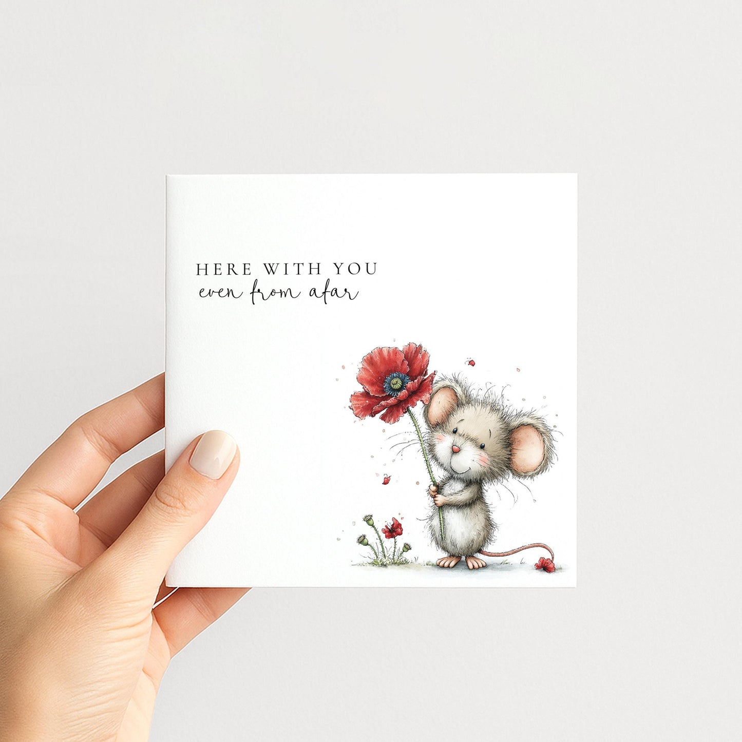 Here With You Card – Comfort Greeting Card With Mouse Holding Poppy Design