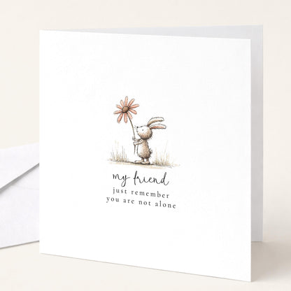 Not Alone Card – Friendship Comfort Card With Heartfelt Message & Premium Matte Finish