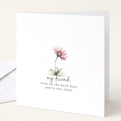 Not Alone Card – Heartfelt Friend Support Card With Kindness Message