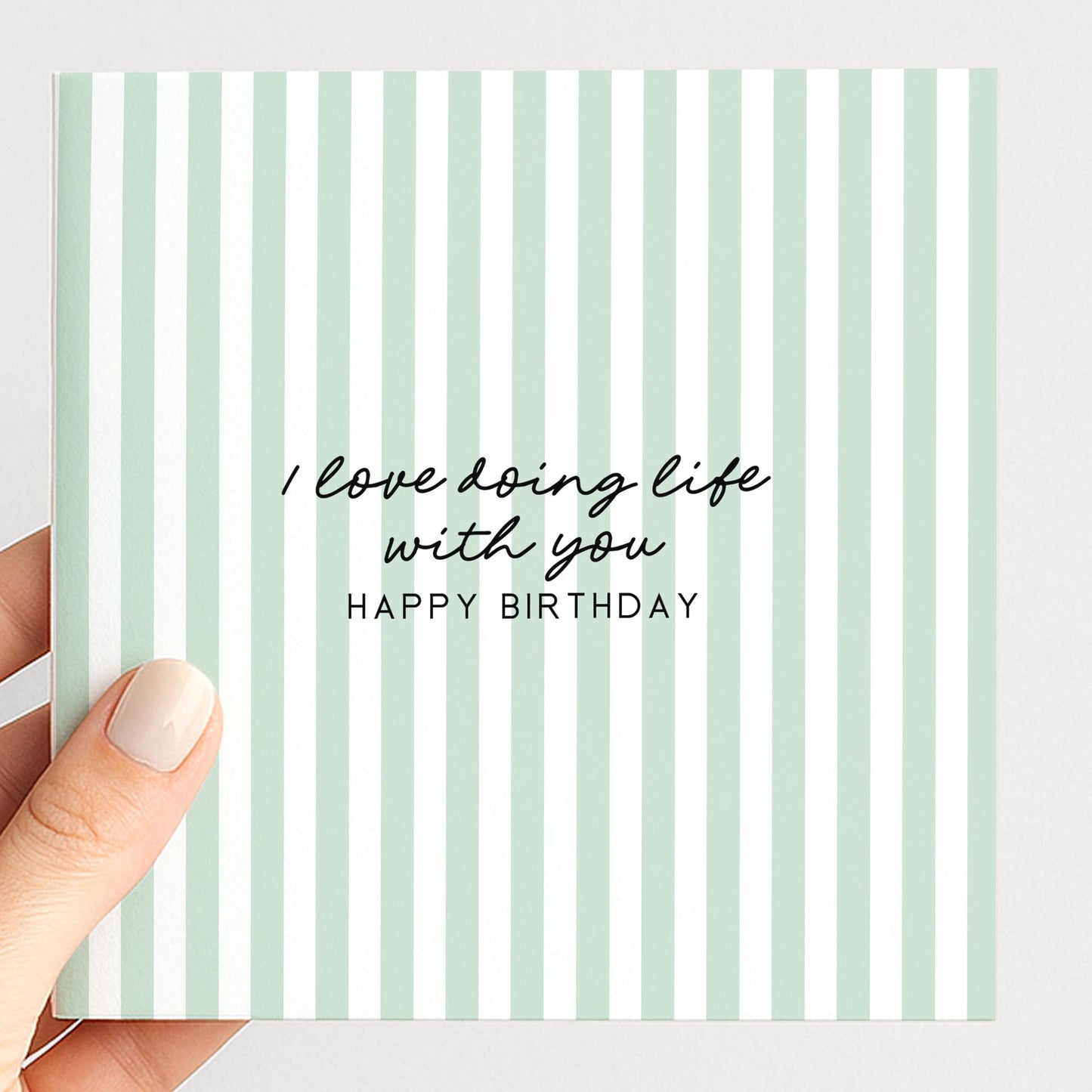 Sage green stripe birthday card for partner, I love doing life with you