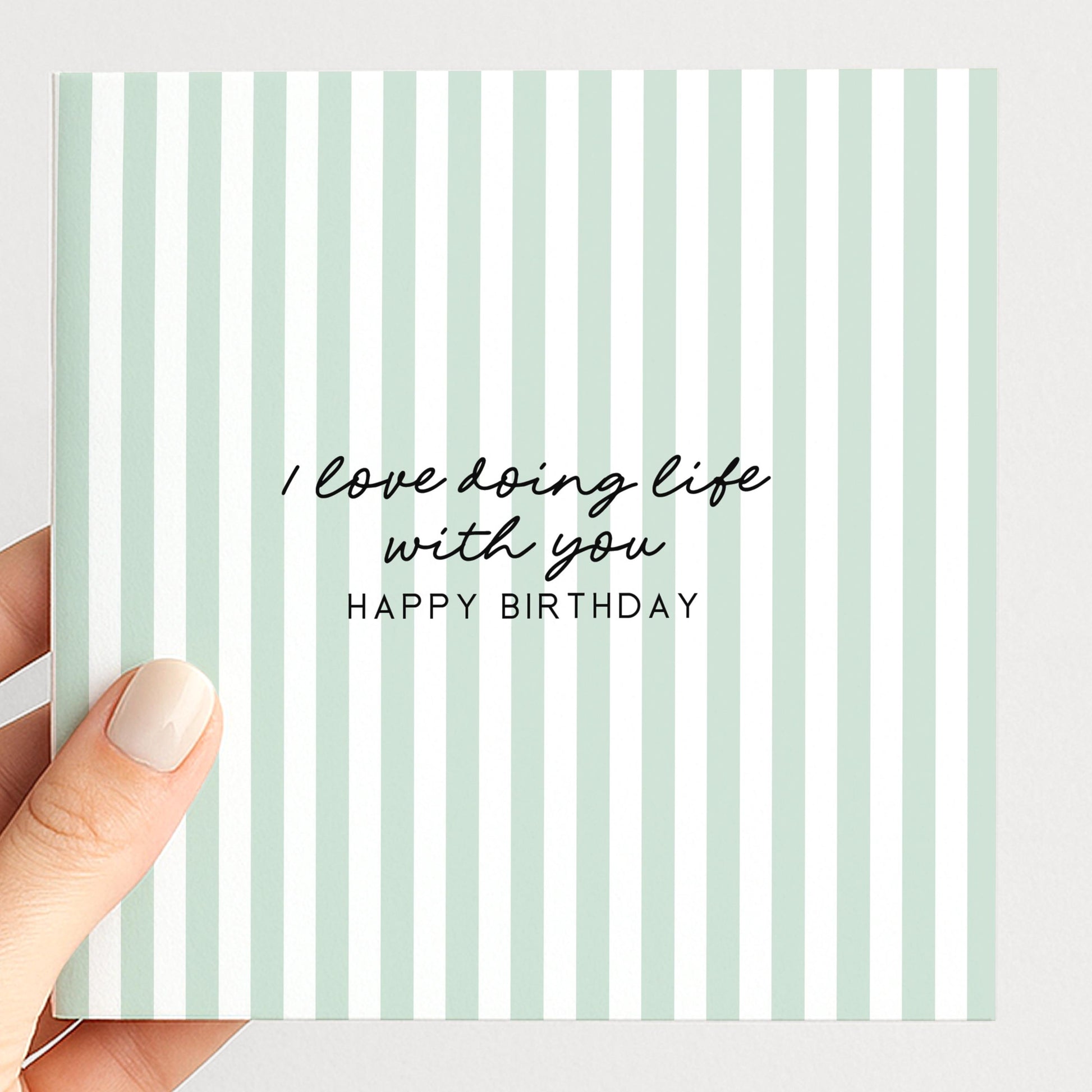 Sage green stripe birthday card for partner, I love doing life with you