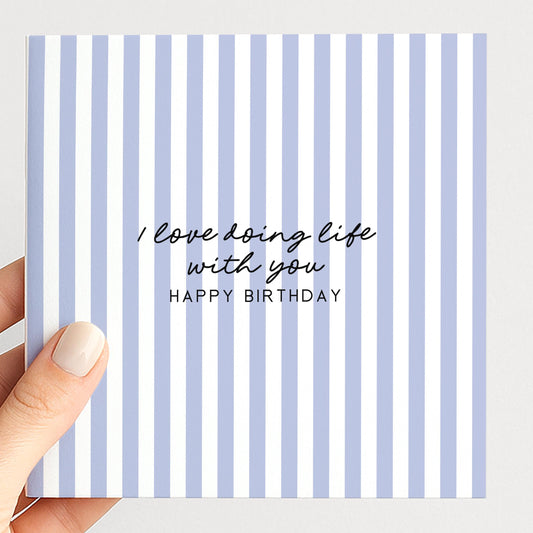 Periwinkle purple stripe birthday card for partner, I love doing life with you