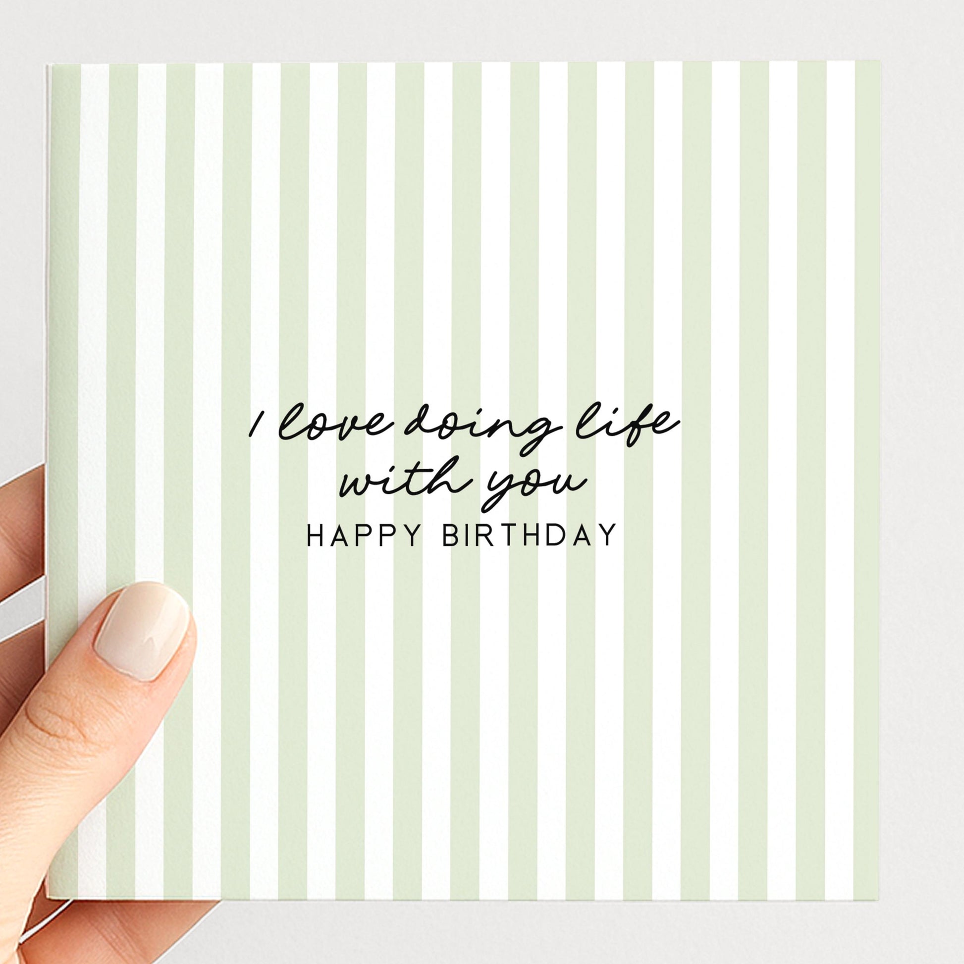Sage green stripe birthday card for partner, I love doing life with you