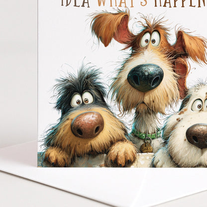 Funny Dog Birthday Card We Have No Idea What’s Happening Card