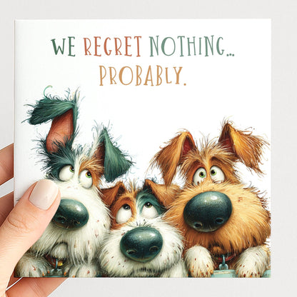 Funny Dog Birthday Card We Regret Nothing Probably Card