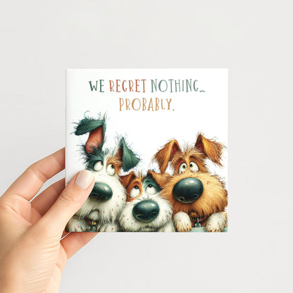 Funny Dog Birthday Card We Regret Nothing Probably Card