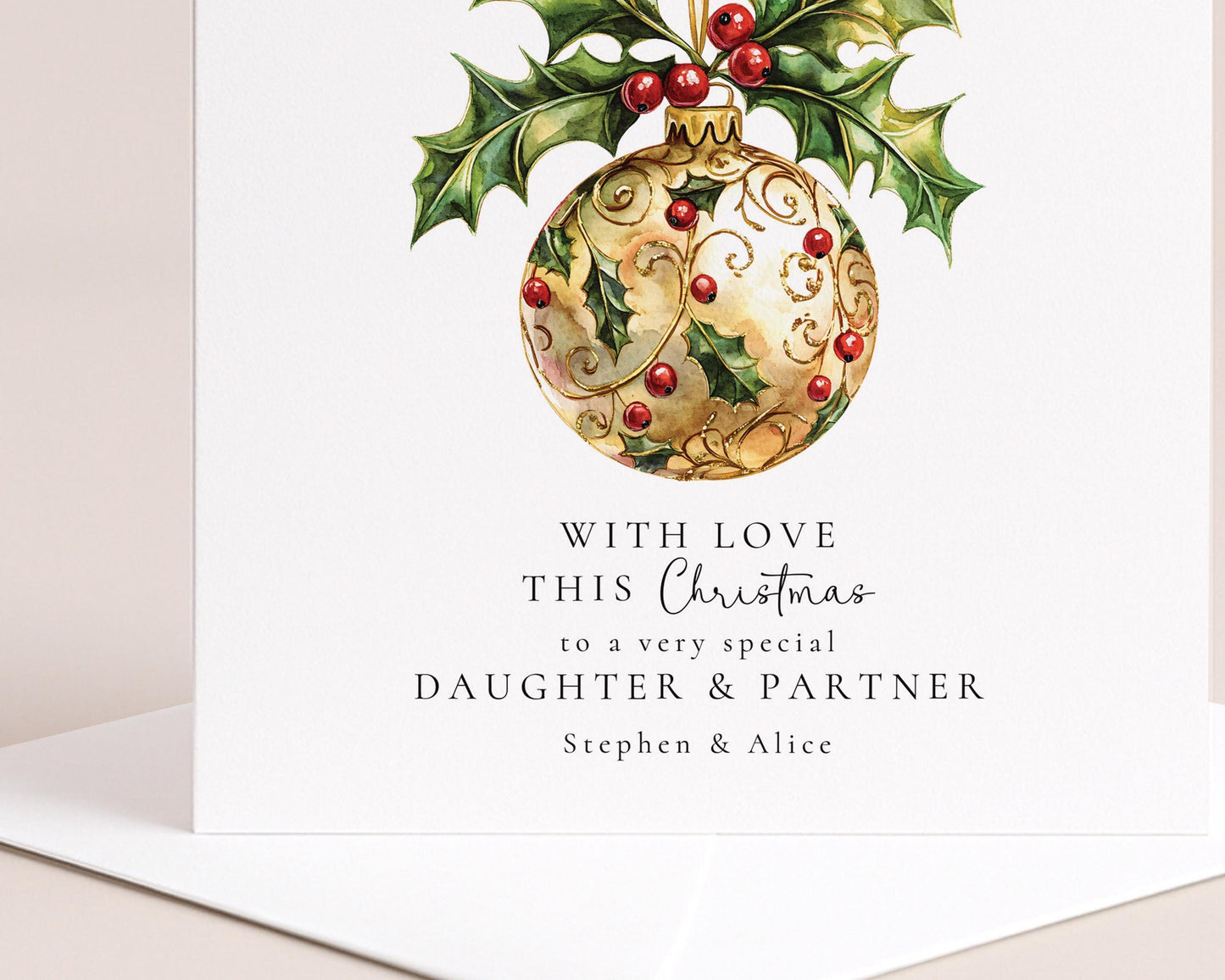 Christmas Card for Daughter and Partner, Elegant Holly Bauble Christmas Card, Family Xmas Card, Special Daughter Partner Greeting
