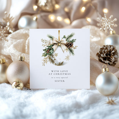 Christmas Card for Sister, With Love at Christmas, Elegant Bauble Design, Special Sister Christmas Card, Luxury Floral Festive Card