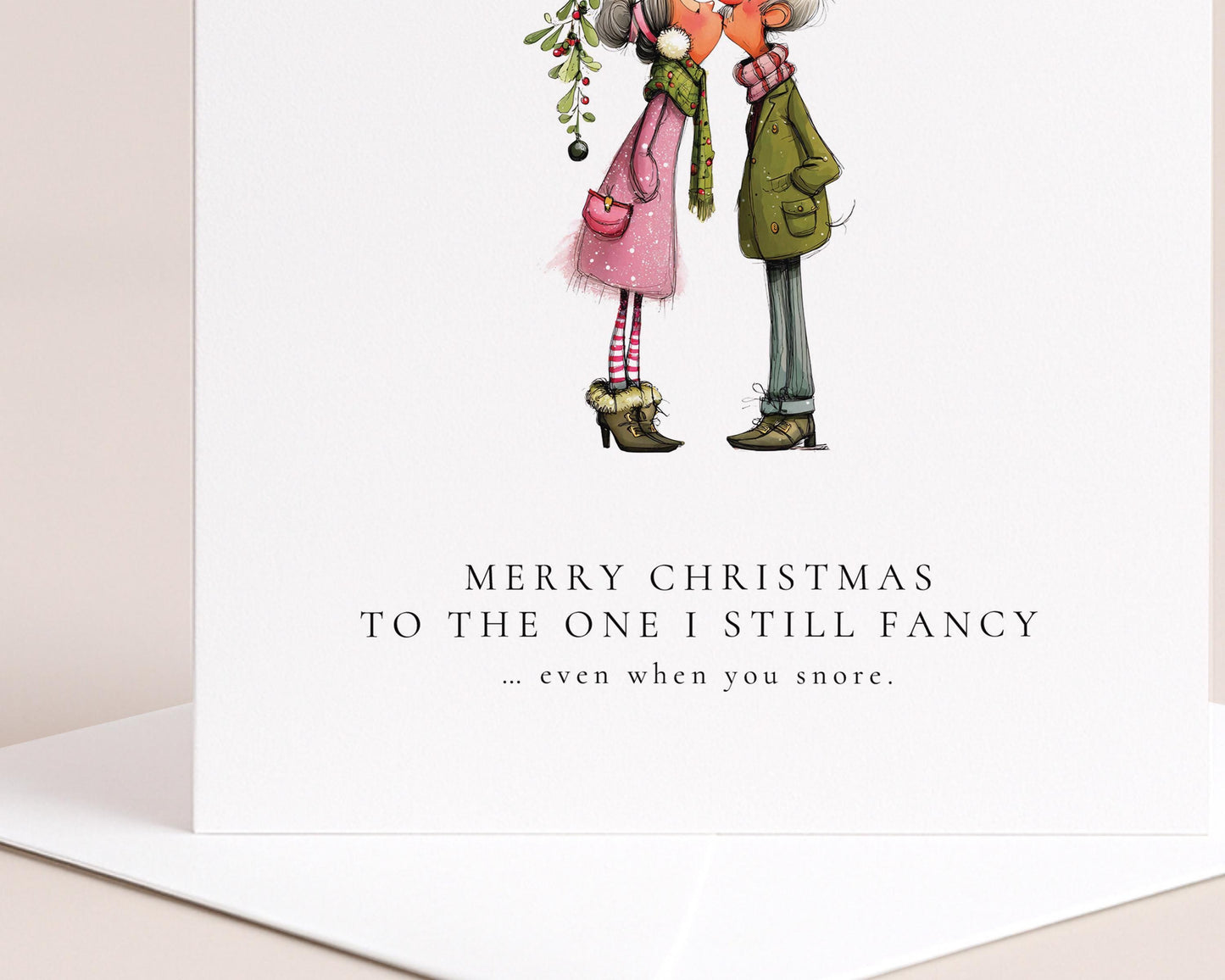 Funny Christmas Card for Husband, Wife, Boyfriend or Girlfriend, Still Fancy You, Snoring Joke, Cute Couple Under Mistletoe, Romantic Xmas