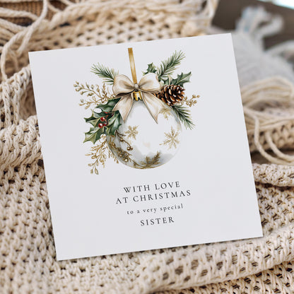Christmas Card for Sister, With Love at Christmas, Elegant Bauble Design, Special Sister Christmas Card, Luxury Floral Festive Card