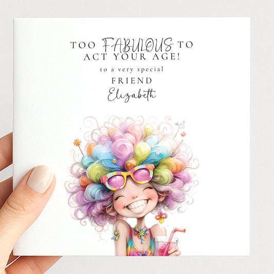 Funny Birthday Card for Friend, Too Fabulous to Act Your Age Card, Colourful Birthday Card for Her, Optional Name Personalisation
