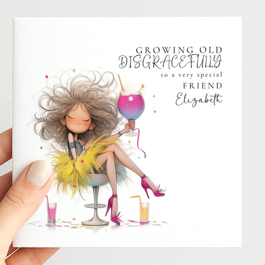 Funny Birthday Card for Friend, Growing Old Disgracefully Card, Cheeky Birthday Card for Her, Optional Name Personalisation