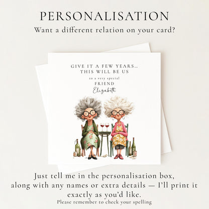 Funny Birthday Card for Friend, Give It a Few Years This Will Be Us, Best Friend Birthday Card
