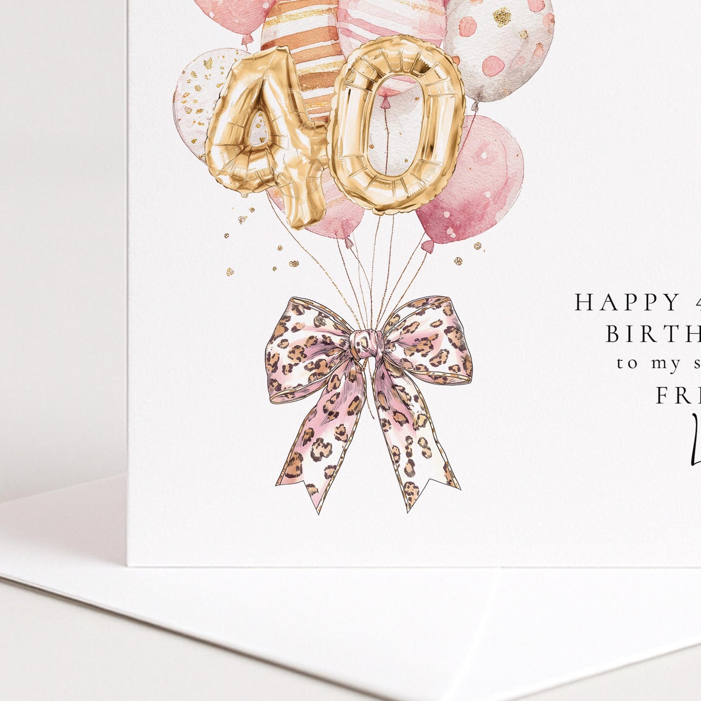 Personalised 40th Happy Birthday Card for Friend, Sister or Niece with Leopard Print Bow and Pink and Gold Balloons