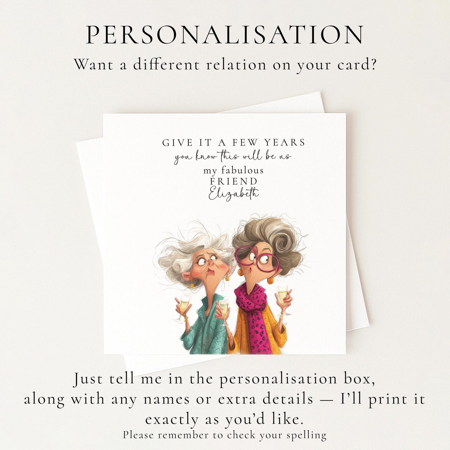 Funny Birthday Card for Friend, Give It A Few Years Card, Best Friend Birthday Card, Champagne Birthday Card, Personalised Friend Card