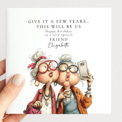 Funny Friend Birthday Card - This Will Be Us