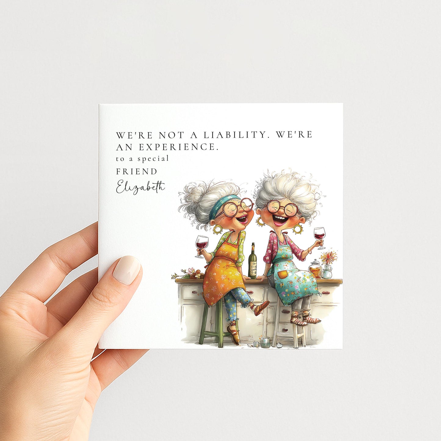 Funny Birthday Card Best Friend, We're Not a Liability We're an Experience Card, Personalised Older Ladies Card, Humorous Friend Card