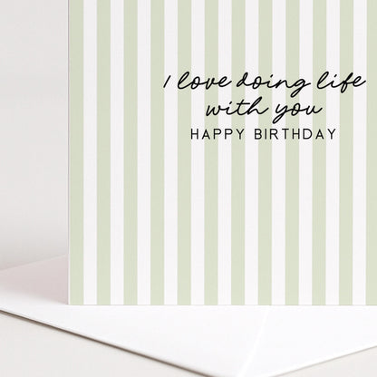 Birthday Card for Him, I Love Doing Life With You Card, Husband Birthday Card, Boyfriend Birthday Card, Modern Green Striped Card