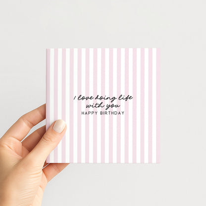 Birthday Card for Him or Her, I Love Doing Life With You Card, Husband Wife Card, Boyfriend Girlfriend Partner, Modern Pink Striped Card