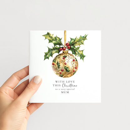 Christmas Card for Mum, With Love This Christmas Mum Card, Gold Holly Bauble Xmas Card, Elegant Christmas Card for Mum, Special Mum Card