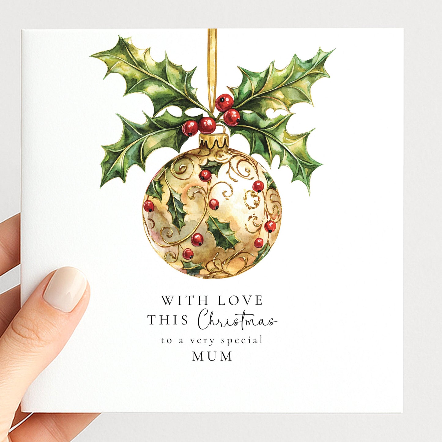 Christmas Card for Mum, With Love This Christmas Mum Card, Gold Holly Bauble Xmas Card, Elegant Christmas Card for Mum, Special Mum Card
