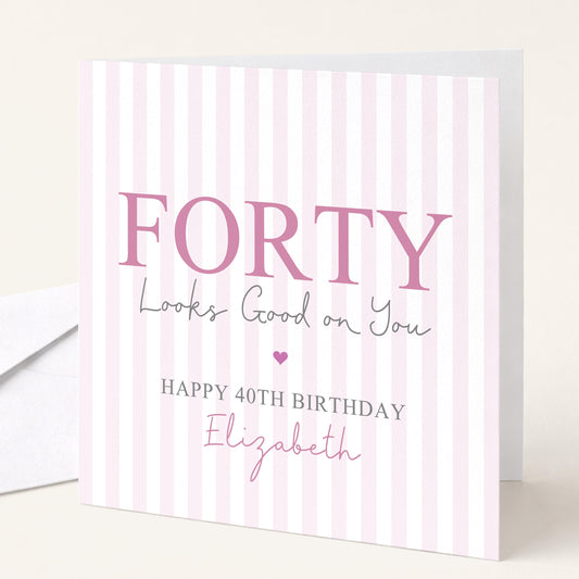 Personalised 40th Birthday Card For Her, Forty Looks Good On You, Fabulous Forty Custom Name Birthday Card