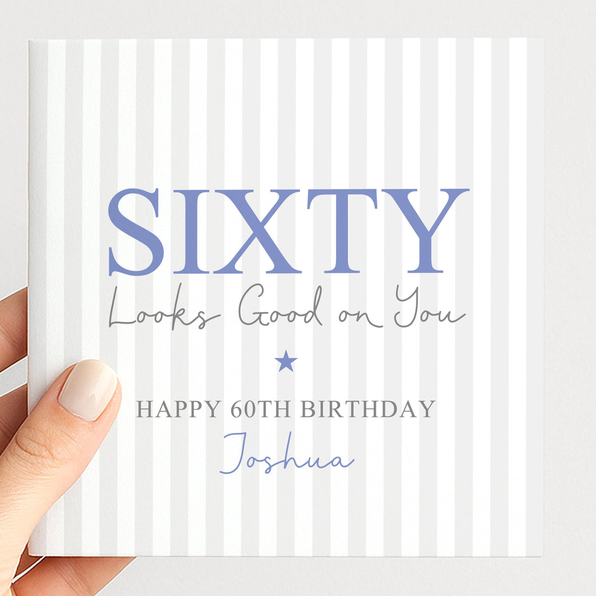 Personalised 60th Birthday Card For Him, Sixty Looks Good On You, Blue Sixty Custom Name Birthday Card
