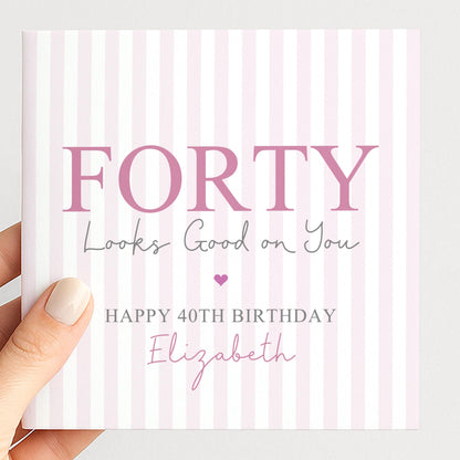 Personalised 40th Birthday Card For Her, Forty Looks Good On You, Fabulous Forty Custom Name Birthday Card