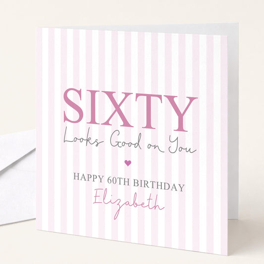 Personalised 60th Birthday Card For Her, Sixty Looks Good On You, Sensational Sixty Custom Name Birthday Card