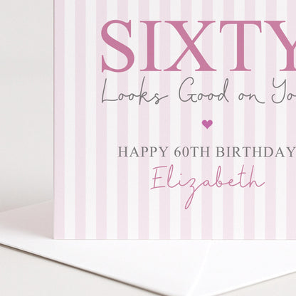 Personalised 60th Birthday Card For Her, Sixty Looks Good On You, Sensational Sixty Custom Name Birthday Card