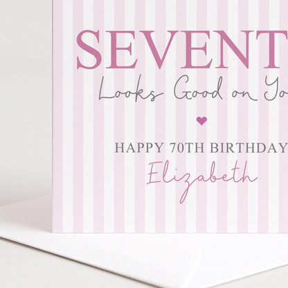 Personalised 70th Birthday Card For Her, Seventy Looks Good On You, Terrific Seventy Custom Name Birthday Card
