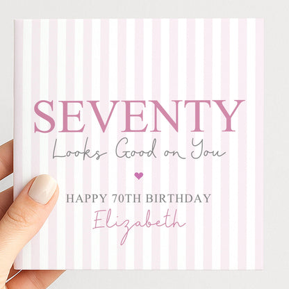 Personalised 70th Birthday Card For Her, Seventy Looks Good On You, Terrific Seventy Custom Name Birthday Card