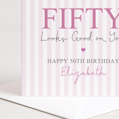 Personalised 50th Birthday Card For Her, Fifty Looks Good On You, Fabulous Fifty Custom Name Birthday Card